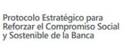 Logo Protocolo Estratégico para Reforzar el Compromiso Social y Sostenible de la Banca